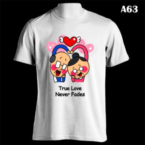 A63 - True Love Never Fades - White Tee Update